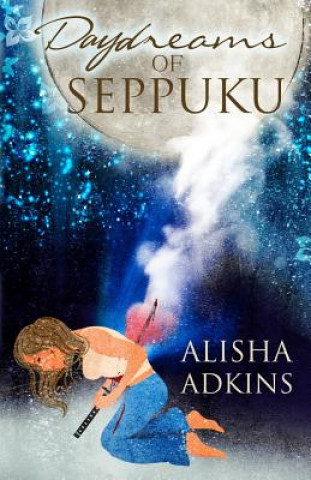 Buch Daydreams of Seppuku Alisha Adkins