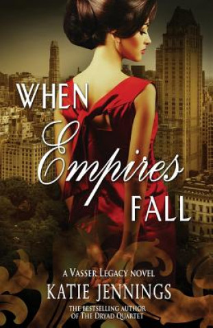 Książka When Empires Fall: A Vasser Legacy Novel Katie Jennings