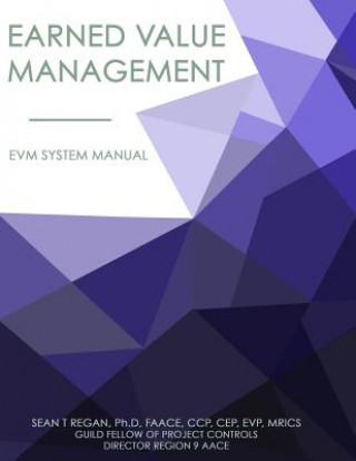 Könyv Earned Value Management System Manual: EVMS Systems Manual Dr Sean Thomas Regan