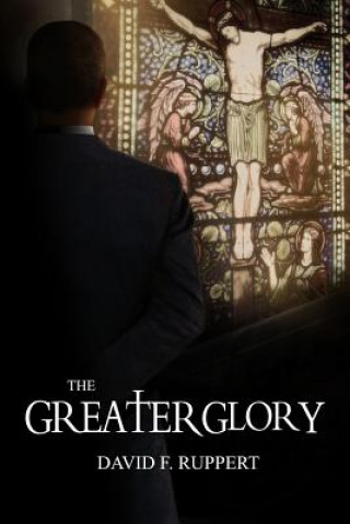 Kniha The Greater Glory David F Ruppert