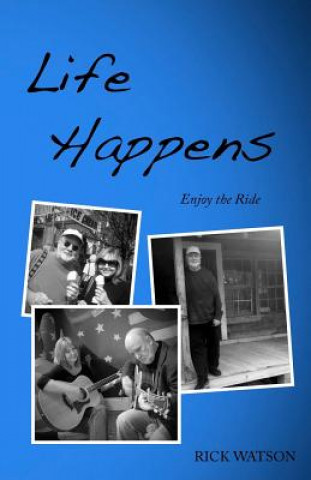 Buch Life Happens: More Stuff from the Sloss Holler Scholar Rick Watson