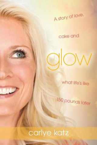 Knjiga Glow Carlye Katz
