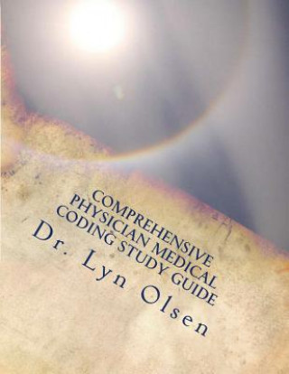 Knjiga Comprehensive Physician Medical Coding Study Guide: National coding test preparation CCS-P and CPC Rhit Ccs Cpc Olsen