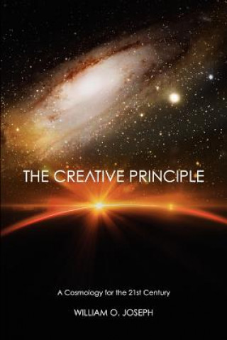 Carte The Creative Principle: A Cosmology for the Twenty First Century William O Joseph