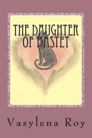 Książka The Daughter of Bastet Vasylena M Roy