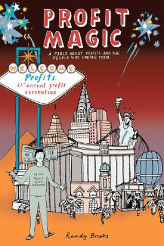 Carte Profit Magic: A Fable About Profits and the People Who Create Them Randy Brooks