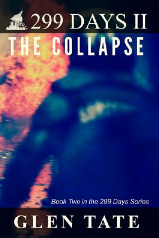 Könyv 299 Days: The Collapse Glen Tate