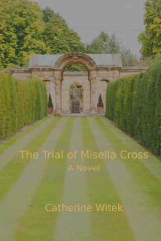 Knjiga The Trial of Misella Cross Catherine Witek