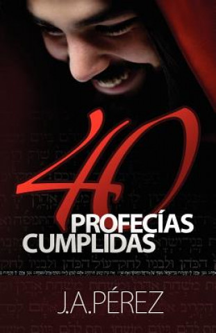 Книга 40 Profecias Cumplidas J A Perez