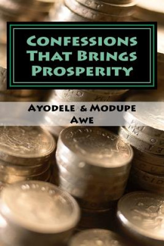 Knjiga Confessions That Brings Prosperity Ayodele T Awe