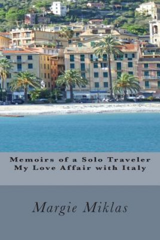 Kniha Memoirs of a Solo Traveler - My Love Affair with Italy Margie Miklas