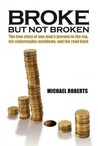 Kniha Broke But Not Broken Michael David Roberts