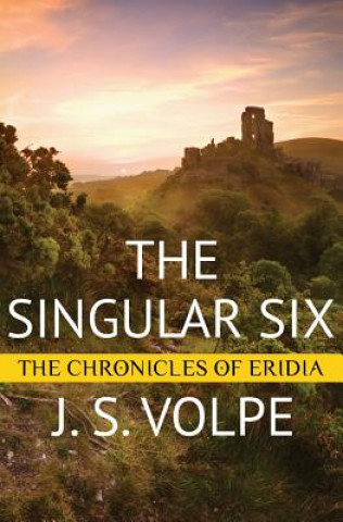 Livre The Singular Six (The Chronicles of Eridia) J S Volpe