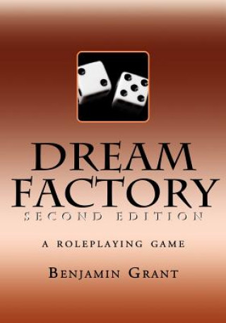 Carte Dream Factory: Second Edition Benjamin David Grant