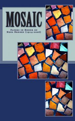 Könyv Mosaic: Papers in honor of Rev.Noel Brooks, 1914-2006 Marilyn A Hudson
