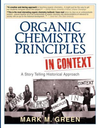 Książka Organic Chemistry Principles in Context: A Story Telling Historical Approach Mark M Green