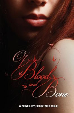 Kniha Of Blood and Bone: The Minaldi Legacy Courtney Cole