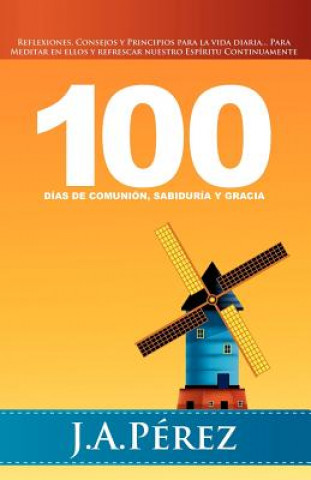 Kniha 100 Dias de Comunion, Sabiduria y Gracia J A Perez