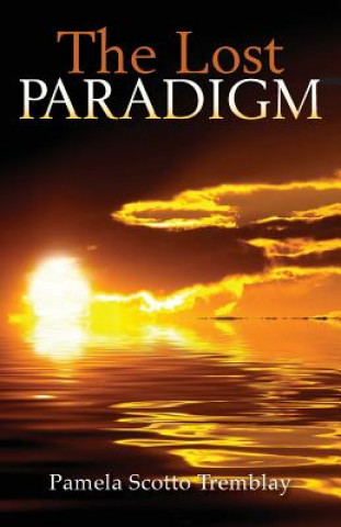 Knjiga The Lost Paradigm Pamela Scotto Tremblay