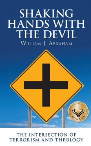 Carte Shaking Hands with the Devil: The Intersection of Terrorism and Theology William J Abraham