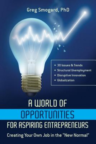 Buch A World of Opportunities for Aspiring Entrepreneurs: Creating Your Own Job in the New Normal Phd Greg Smogard