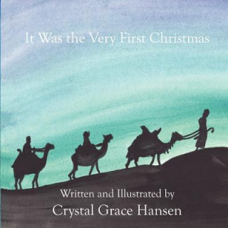 Książka It was the Very First Christmas Crystal Grace Hansen