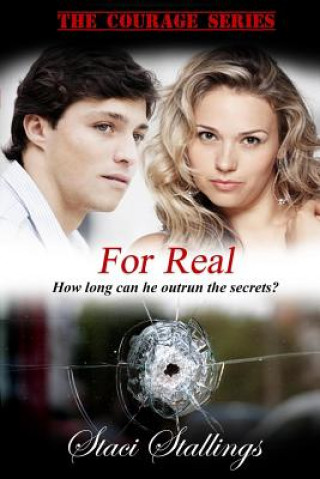 Kniha For Real: Book 3, the Courage Series Staci Stallings