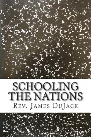 Knjiga Schooling the Nations Rev James Dujack