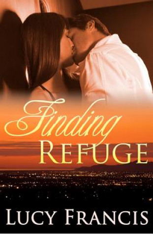 Knjiga Finding Refuge Lucy Francis
