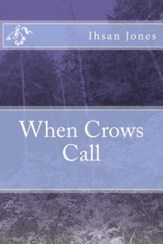 Książka When Crows Call Ihsan Jones