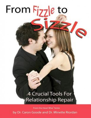 Kniha From Fizzle to Sizzle: 4 Crucial Tools for Relationship Repair Dr Caron Goode