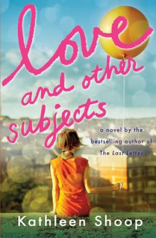 Книга Love and Other Subjects Kathleen Shoop