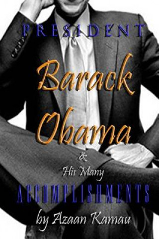 Książka PRESIDENT Barack OBAMA & His Many ACCOMPLISHMENTS Azaan Kamau