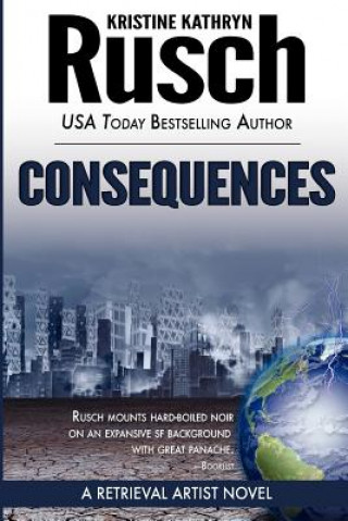 Kniha Consequences: A Retrieval Artist Novel Kristine Kathryn Rusch