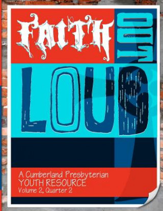 Kniha Faith Out Loud - Volume 2, Quarter 2 Nathan Wheeler