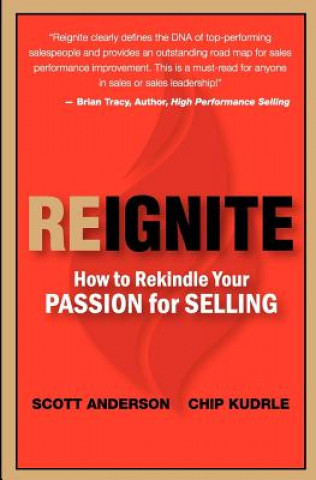 Könyv Reignite - How to Rekindle Your Passion for Selling Scott Anderson