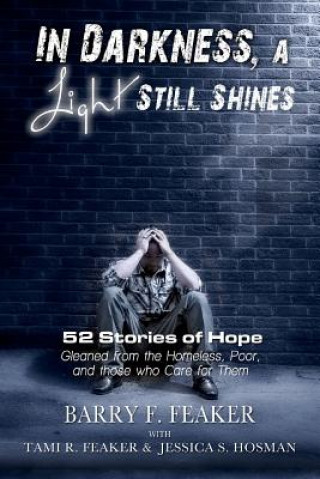 Книга In Darkness, a Light Still Shines: 52 Stories of Hope Barry F Feaker