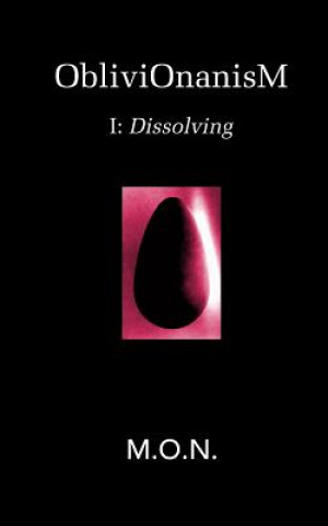 Carte ObliviOnanisM: I: Dissolving M O N