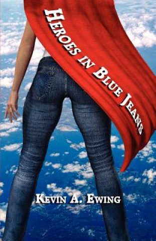 Βιβλίο Heroes in Blue Jeans Kevin A Ewing