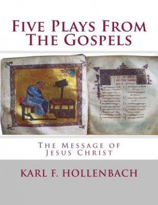 Kniha Five Plays From The Gospels Karl F Hollenbach