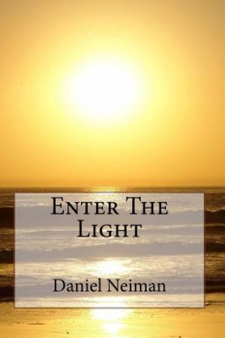 Knjiga Enter The Light Daniel John Neiman