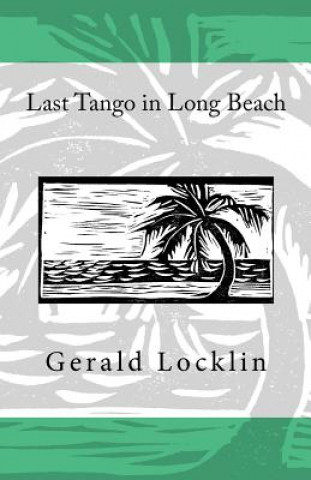 Könyv Last Tango in Long Beach Gerald Locklin