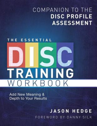 Kniha The Essential Disc Training Workbook: Companion to the Disc Profile Assessment Jason Hedge