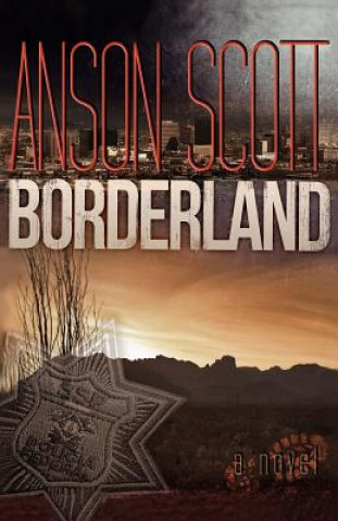 Knjiga Borderland Anson Scott