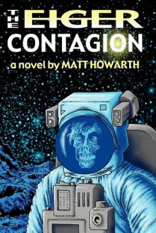 Könyv The Eiger Contagion Matt Howarth