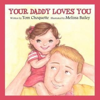 Kniha Your Daddy Loves You Tom Choquette