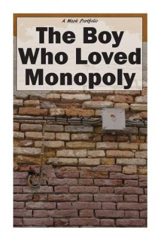 Carte The Boy Who Loved Monopoly Mark Dahle