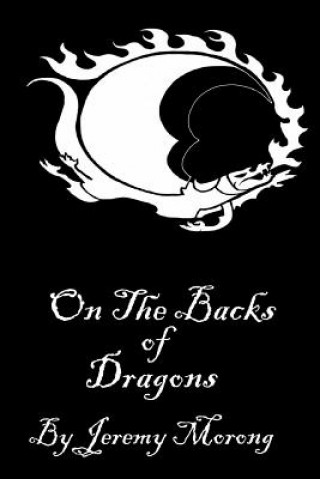 Kniha On The Backs Of Dragons Jeremy Morong