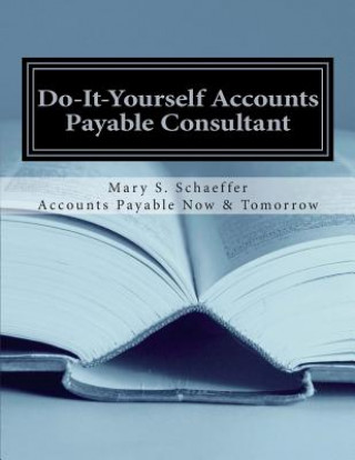 Книга Do-It-Yourself Accounts Payable Consultant Mary S Schaeffer