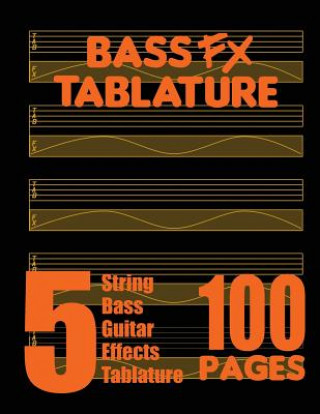 Książka Bass FX Tablature 5-String Bass Guitar Effects Tablature 100 Pages Fx Tablature